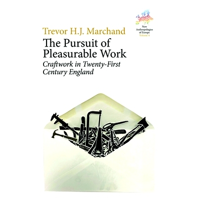 预订 The Pursuit of Pleasurable Work: Craftwork in Twenty-First Century England: 9781800732742