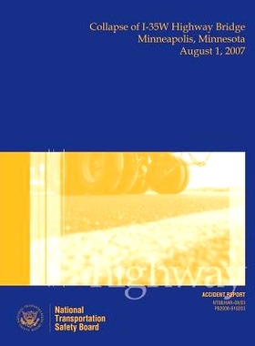 预订 Highway Accident Report Collapse of I-35W Highway Bridge Minneapolis, Minnesota August 1, 2007: 9781514695197