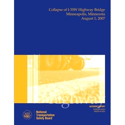 预订 Highway Accident Report Collapse of I-35W Highway Bridge Minneapolis, Minnesota August 1, 2007: 9781514695197