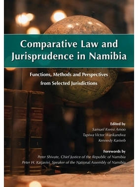 预订 Comparative Law and Jurisprudence in Namibia: Functions, Methods and Perspectives from Selected Jurisdictions: 9789
