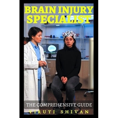 预订 Brain Injury Specialist - The Comprehensive Guide