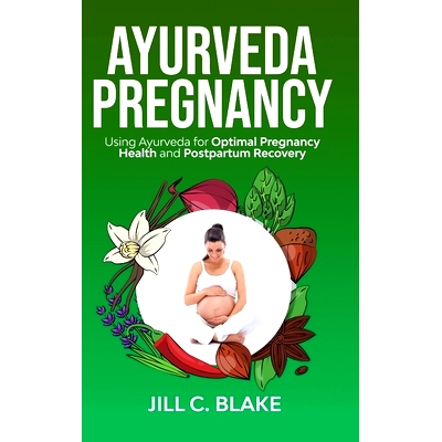 预订 Ayurveda Pregnancy: Using Ayurveda for Optimal Pregnancy Health and Postpartum Recovery: Using Ayurveda for Optimal