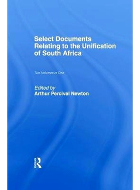 预订 Select Documents Relating to the Unification of South Africa: 9780415760799