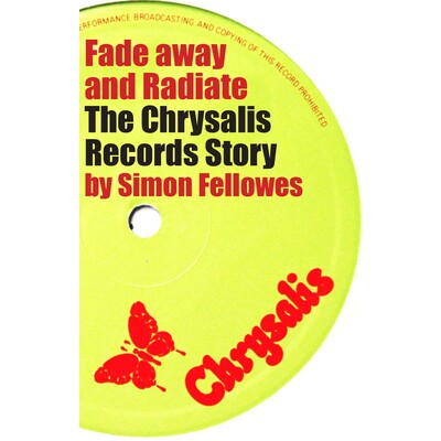 预订 Fade Away and Radiate: The Chrysalis Records Story 消失和辐射：蛹记录故事: 9780967554143