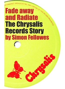 预订 Fade Away and Radiate: The Chrysalis Records Story 消失和辐射：蛹记录故事: 9780967554143