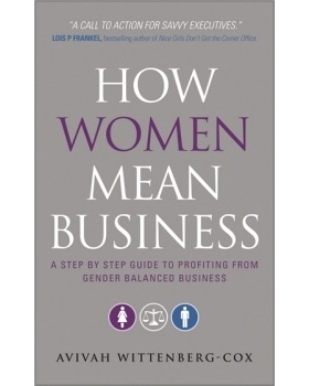 预订 How Women Mean Business - A Step By Step Guide To Profiting From Gender Balanced Business 妇女如何平等参与经营：性