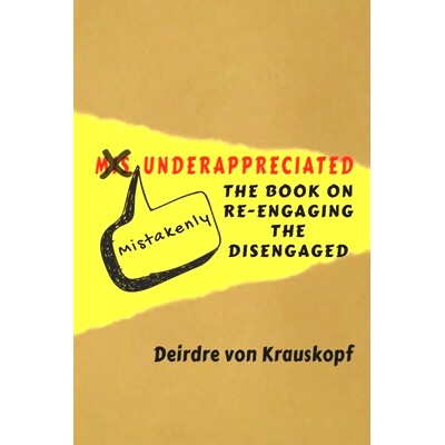 预订 Mistakenly Underappreciated: Re-engaging the Disengaged: 9781988995021