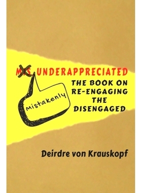预订 Mistakenly Underappreciated: Re-engaging the Disengaged: 9781988995021