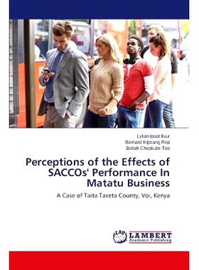 预订 Perceptions of the Effects of SACCOs’ Performance In Matatu Business: 9783659717727