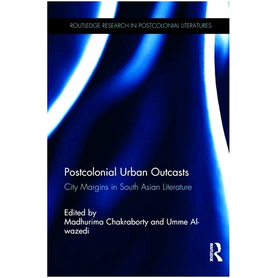 预订 Postcolonial Urban Outcasts: City Margins in South Asian Literature 后殖民时期的城市流浪者：南亚文学中的城市边缘: 9