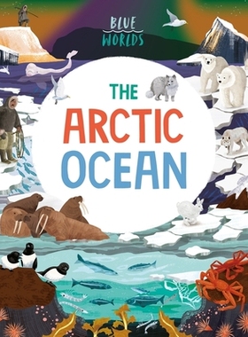 预订 Blue Worlds: The Arctic Ocean 蓝色世界：北冰洋: 9781526315595