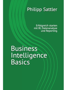 预订 Business Intelligence Basics: Erfolgreich starten mit BI, Datenanalyse und Reporting: 9798339533467