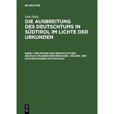 预订 Einleitung und Geschichte der deutsch-italienischen Sprachen-, Völker- und Staatentscheide im Etschtale: 978348675