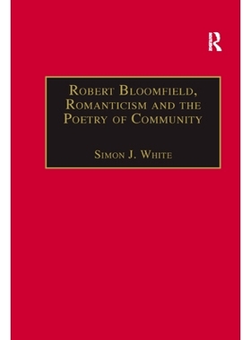 预订 Robert Bloomfield, Romanticism and the Poetry of Community: 9780367887933