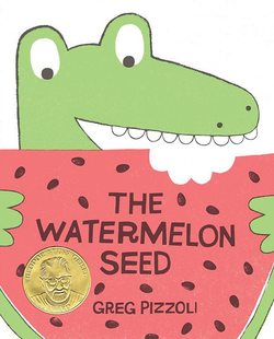 预售 西瓜籽 Greg Pizzoli 精装绘本 苏斯博士奖 The Watermelon Seed 英文原版