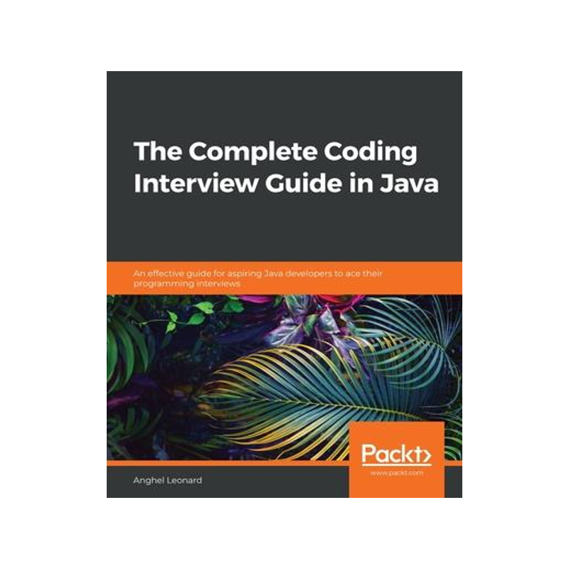 [预订]The Complete Coding Interview Guide in Java: An effective guide for aspiring Java developers to ace  9781839212062
