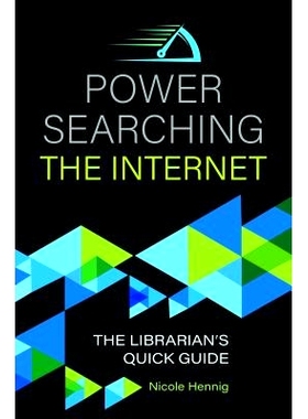 预订 Power Searching the Internet: The Librarian’s Quick Guide 搜索互联网的力量: 图书馆员的快速指南: 9781440866975