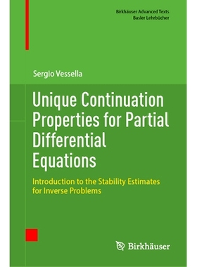 预订 Unique Continuation Properties for Partial Differential Equations: Introduction to the Stability Estimates for Inve