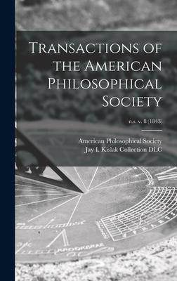 [预订]Transactions of the American Philosophical Society; n.s. v. 8 (1843) 9781013502903