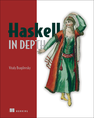 【预订】Haskell in Depth 9781617295409 书籍/杂志/报纸 科普读物/自然科学/技术类原版书 原图主图