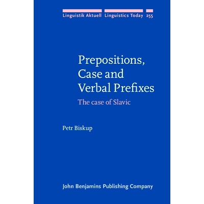 预订 Prepositions, Case and Verbal Prefixes. The case of Slavic. 介词，案例和言语前缀：斯拉夫语的情况。: 9789027203083