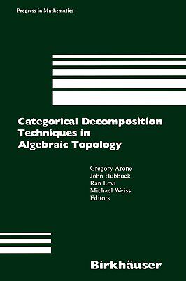 【预订】Categorical Decomposition Techniques in Algebraic Topology