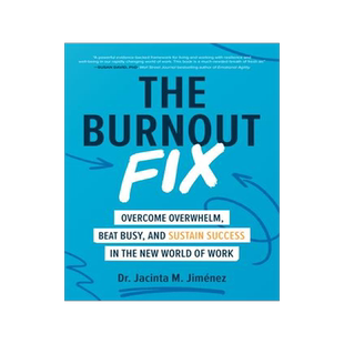 [预订]The Burnout Fix: Overcome Overwhelm, Beat Busy, and Sustain Success in the New World of Work 9781260464573