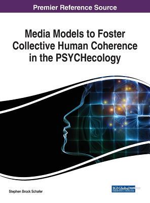 【预订】Media Models to Foster Collective Human Coherence in the PSYCHecology