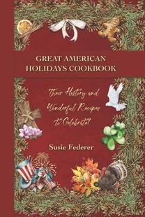 Recipes American Cookbook Holiday 9781736959022 History Their Wonderful and 预订 Great Celebrate