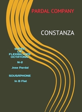 预订 SUPER LIP FLEXIBILITIES OCTATONIC N-2 Jose Pardal SOUSAPHONE In B Flat: Constanza: 9798525990067