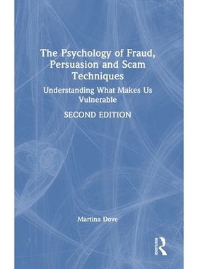 预订 The Psychology of Fraud, Persuasion and Scam Techniques: Understanding What Makes Us Vulnerable 欺诈、说服与诈骗技