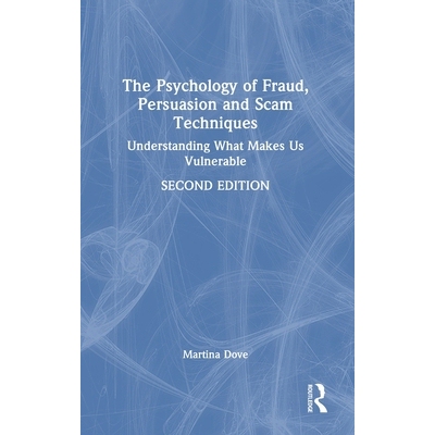 预订 The Psychology of Fraud, Persuasion and Scam Techniques: Understanding What Makes Us Vulnerable 欺诈、说服与诈骗技