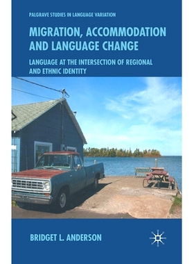 预订 Migration, Accommodation and Language Change: Language at the Intersection of Regional and Ethnic Identity: 9781349