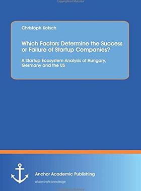 [预订]Which Factors Determine the Success or Failure of Startup Companies? A Startup Ecosystem Analysis of 9783960671756