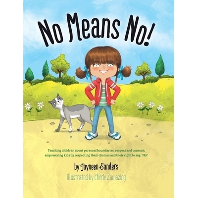 预订 No Means No!: Teaching Personal Boundaries, Consent; Empowering Children by Respecting Their Choices and Right to S