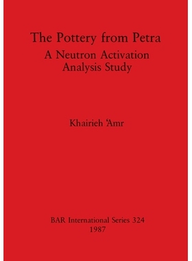 预订 The Pottery from Petra: A Neutron Activation Analysis Study 佩特拉的陶器: 9780860544166