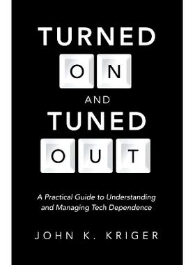 预订 Turned on and Tuned Out: A Practical Guide to Understanding and Managing Tech Dependence: 9781490835129
