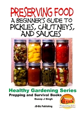 预订 Preserving Food - A Beginner’s Guide to Pickles, Chutneys and Sauces: 9781518687174