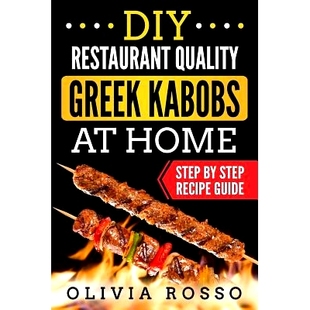 Recipe Kabobs DIY Restaurant Quality Easy 9781979214964 Guide 预订 Greek Step Home Follow
