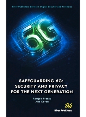 预订 Safeguarding 6G: Security and Privacy for the Next Generation 保护6G：下一代的安全与隐私: 9788770047944