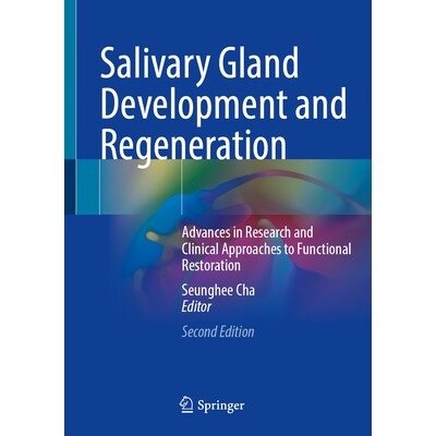 预订 Salivary Gland Development and Regeneration: Advances in Research and Clinical Approaches to Functional Restoration