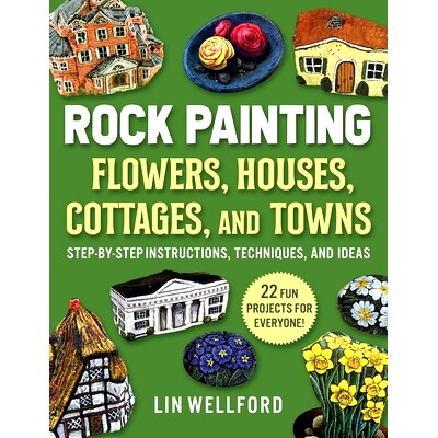 预订 Rock Painting Flowers, Cottages, Houses, and Towns: Step-By-Step Instructions, Techniques, and Ideas--20 Projects f