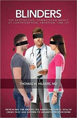 【预售】Blinders: The Destructive, Downstream Impact of Contraception, Abortion, and Ivf