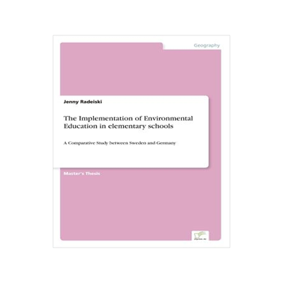 预订 The Implementation of Environmental Education in elementary schools: A Comparative Study between Sweden and Germany