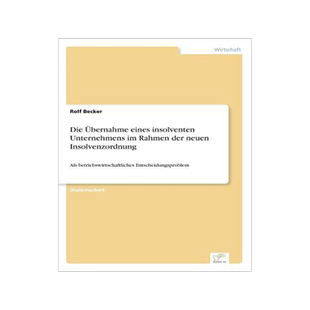 [预订]Die Ubernahme Eines Insolventen Unternehmens Im Rahmen Der Neuen Insolvenzordnung 9783838633398
