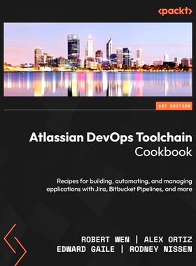 预订 Atlassian DevOps Toolchain Cookbook Atlassian DevOps 工具链手册: 9781835463789