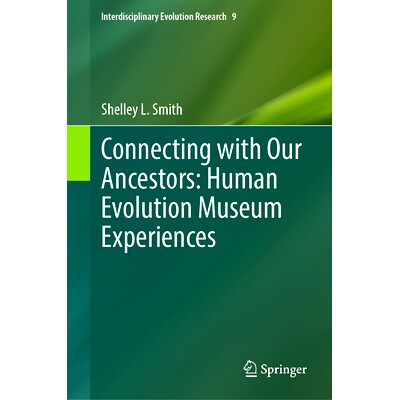 预订 Connecting with Our Ancestors: Human Evolution Museum Experiences 与我们的祖先连接：人类进化博物馆体验: 97830316942