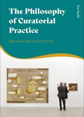 [预订]The Philosophy of Curatorial Practice: Between Work and World 9781350184015