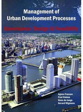 预订 Management of Urban Development Processes in the Netherlands: Governance, Design, and Feasibility 城市发展流程管理: