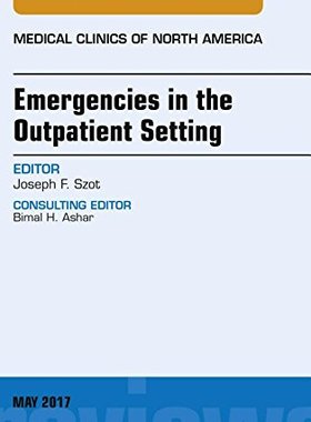 【预订】Emergencies in the Outpatient Setting, An Issue of Medical Clinics of North America